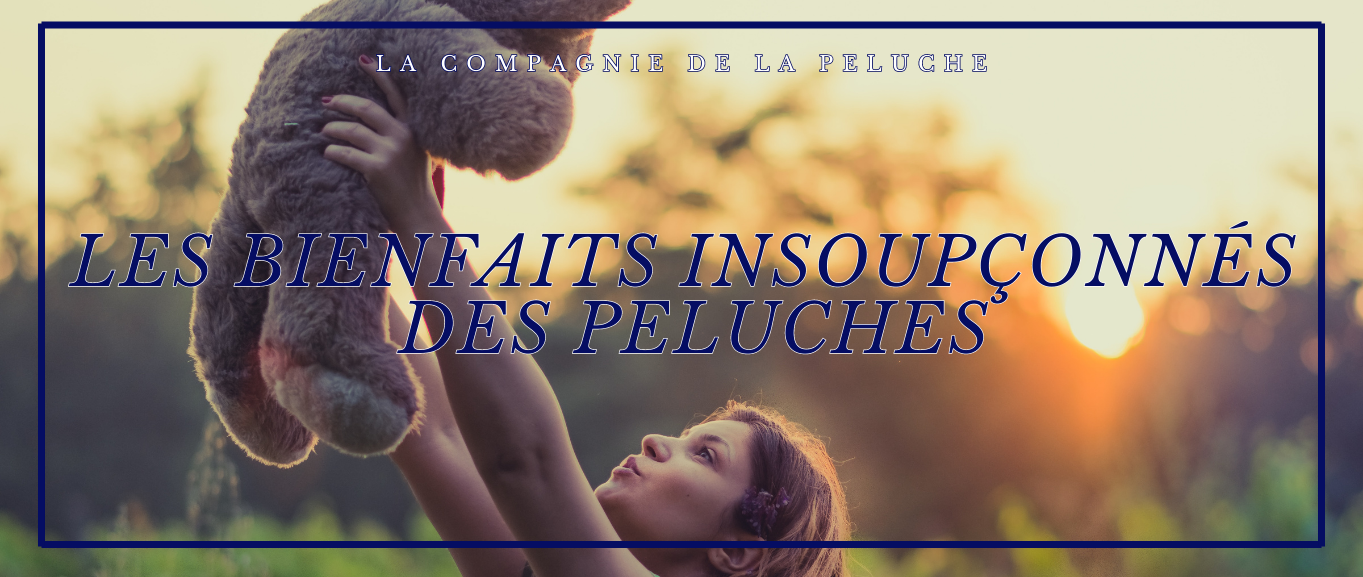 Les bienfaits insoupçonnés des peluches pour votre bien-être