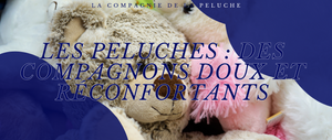 Les peluches : des compagnons doux et réconfortants pour petits et grands